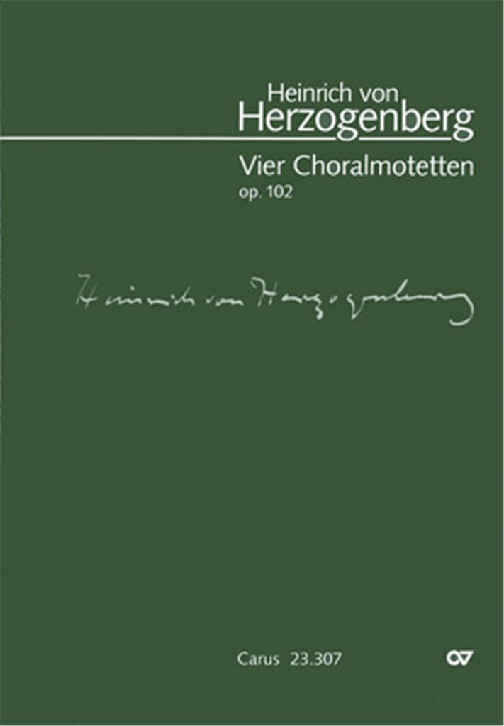 Herzogenberg: Vier Choralmotetten op. 102
